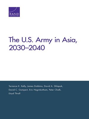 cover image of The U.S. Army in Asia, 2030–2040